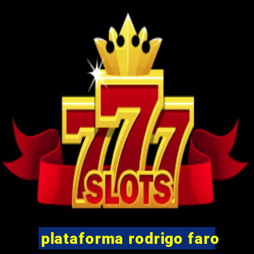 plataforma rodrigo faro